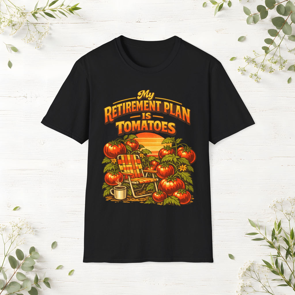 My Retirement Plan Is Tomatoes T-Shirt