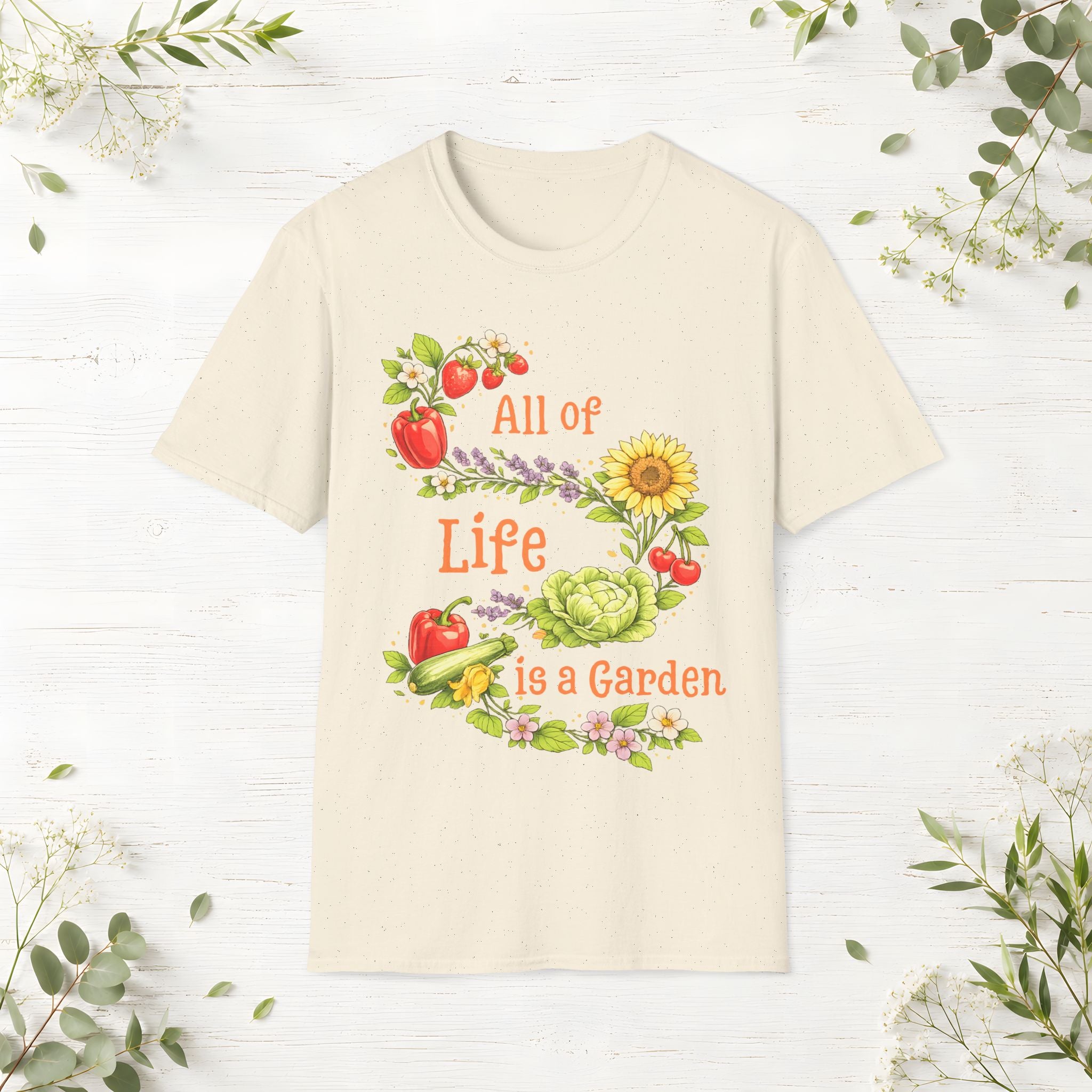 All Of Life Is a Garden T-Shirt