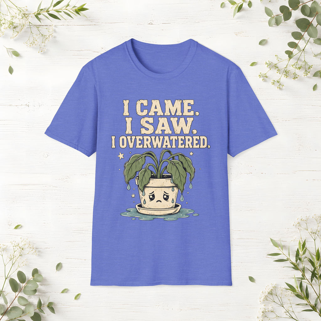 I Overwatered T-Shirt