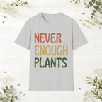 Never Enough Plants T-Shirt