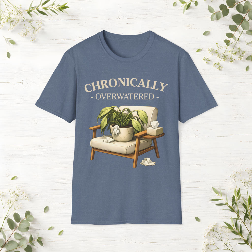 Chronically Overwatered T-Shirt