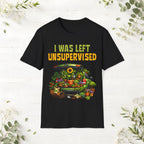 I Was Left Unsupervised T-Shirt