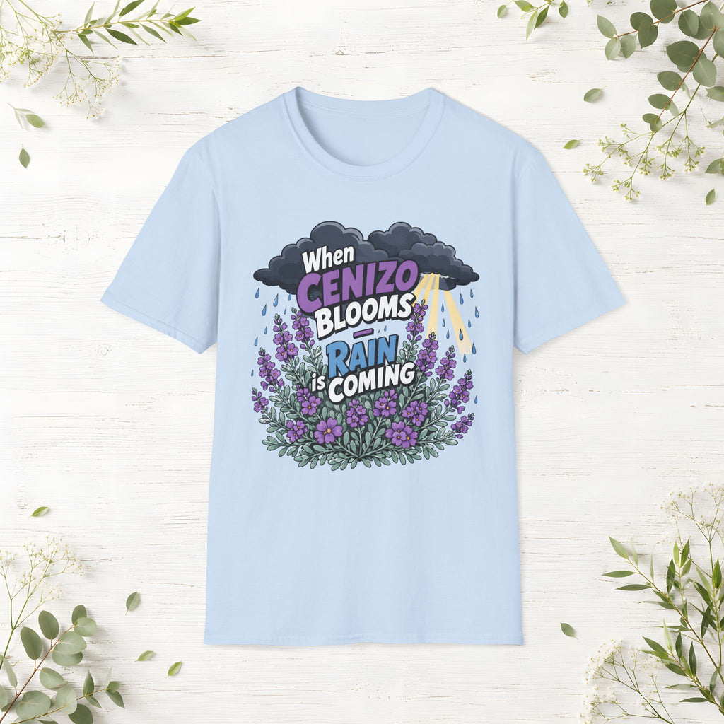 When Cenizo Blooms Rain Is Coming T-Shirt