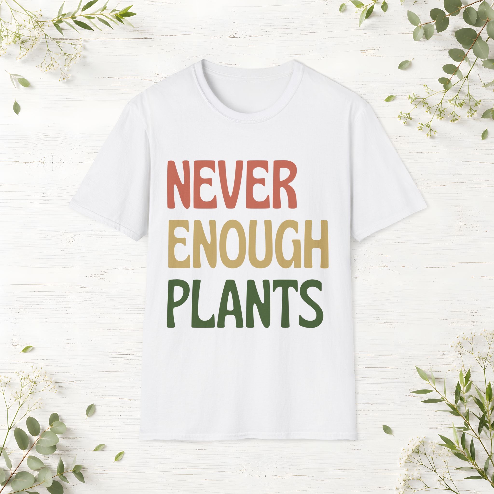 Never Enough Plants T-Shirt