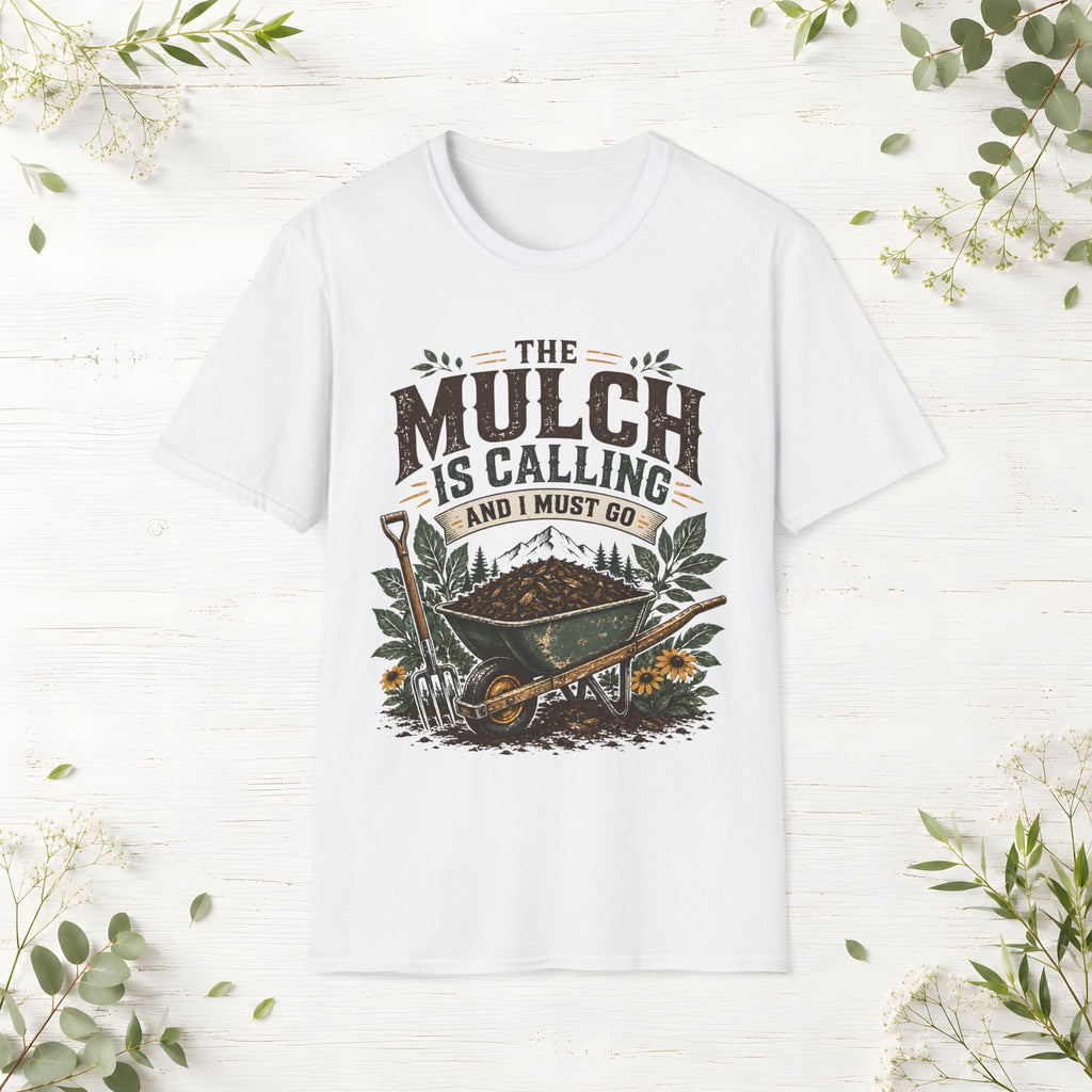 The Mulch Is Calling T-Shirt
