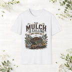 The Mulch Is Calling T-Shirt