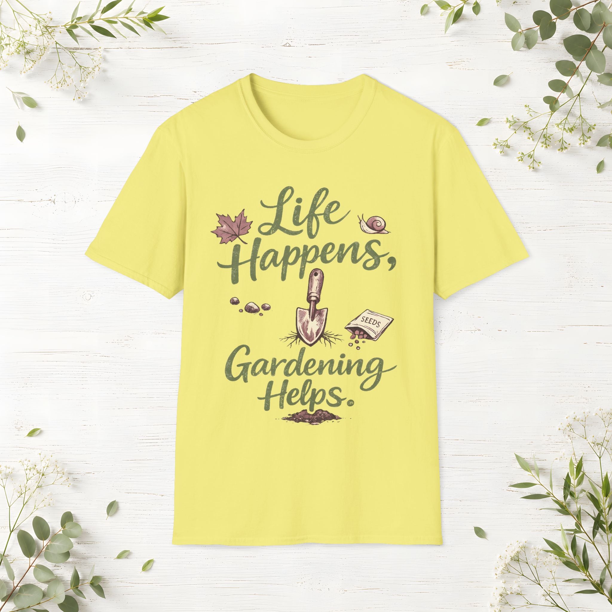 Life Happens, Gardening Helps T-Shirt