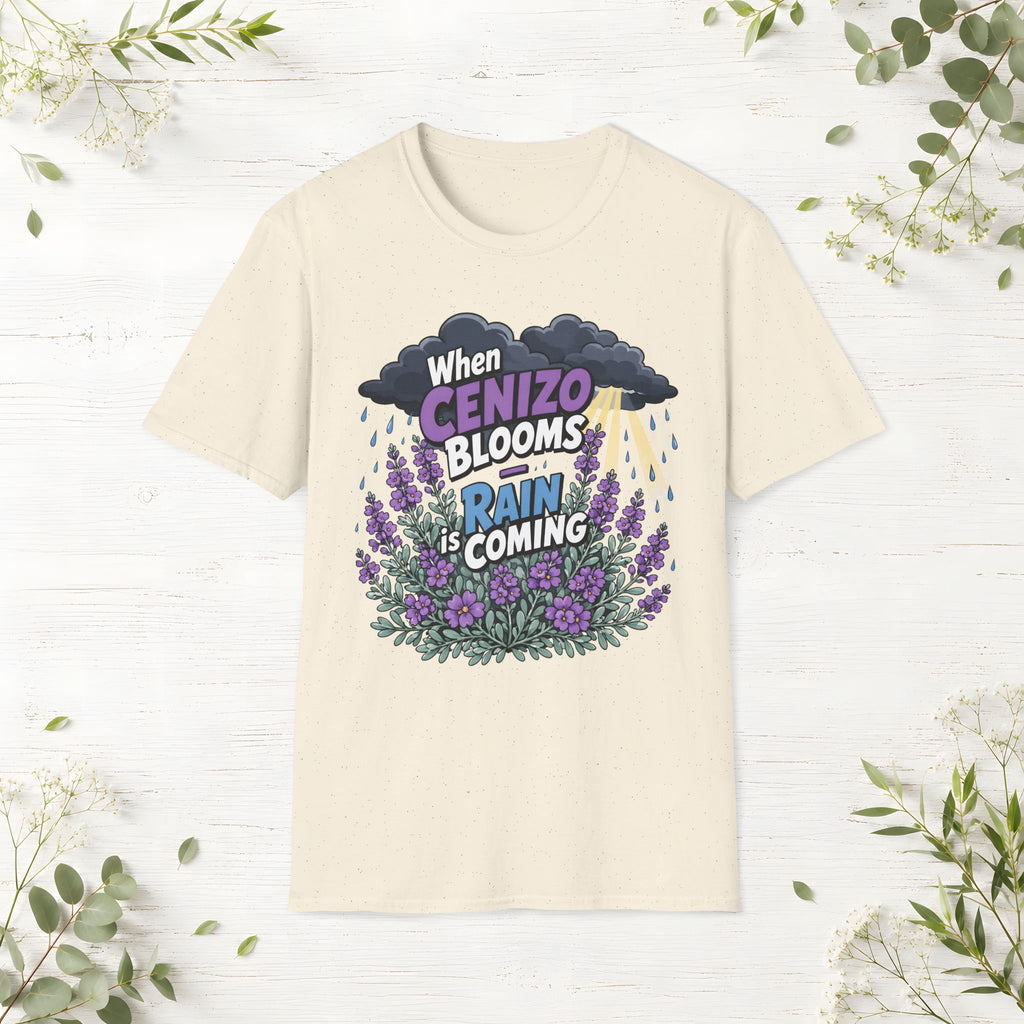 When Cenizo Blooms Rain Is Coming T-Shirt