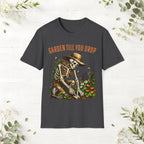 Garden Till You Drop Skeleton T-Shirt