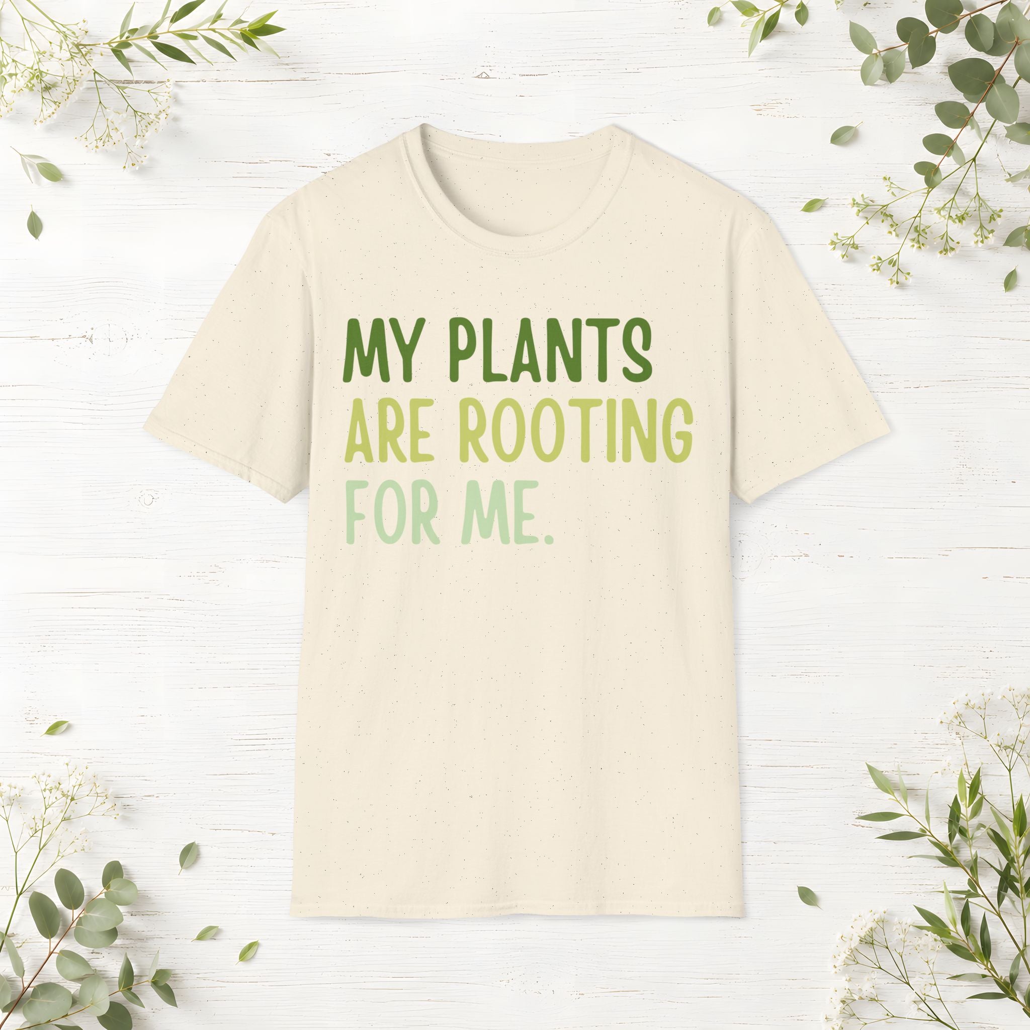 My Plants Are Rooting For Me T-Shirt
