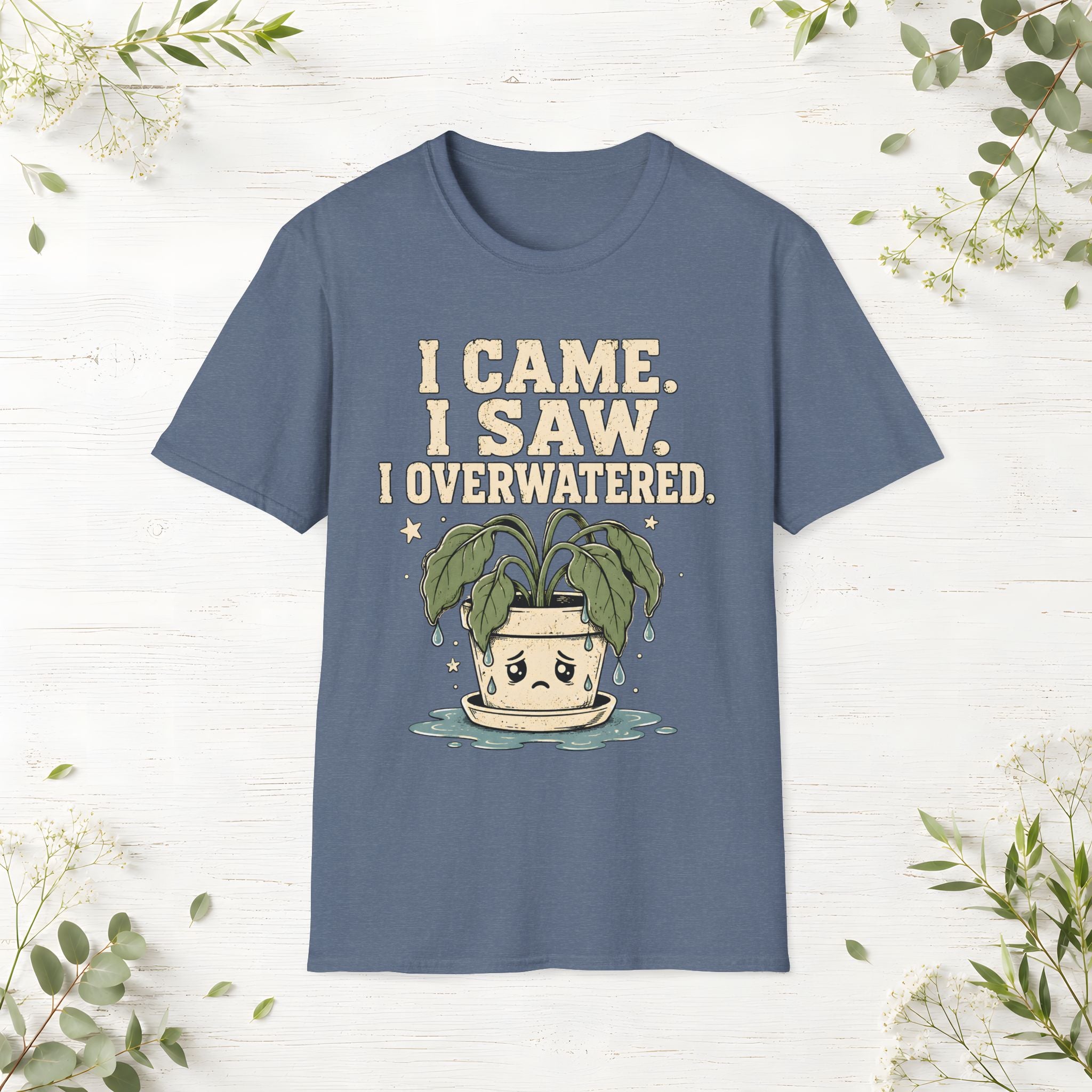 I Overwatered T-Shirt