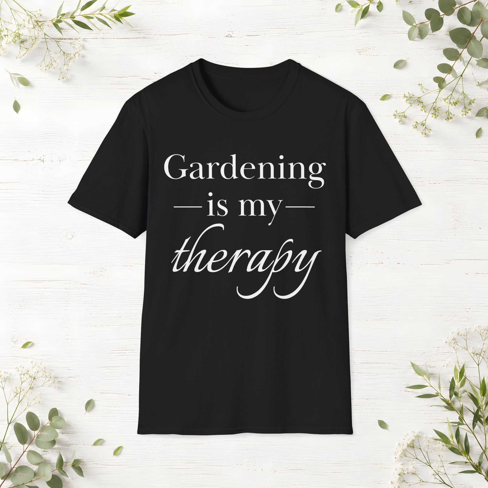 Gardening Is My Therapy T-Shirt