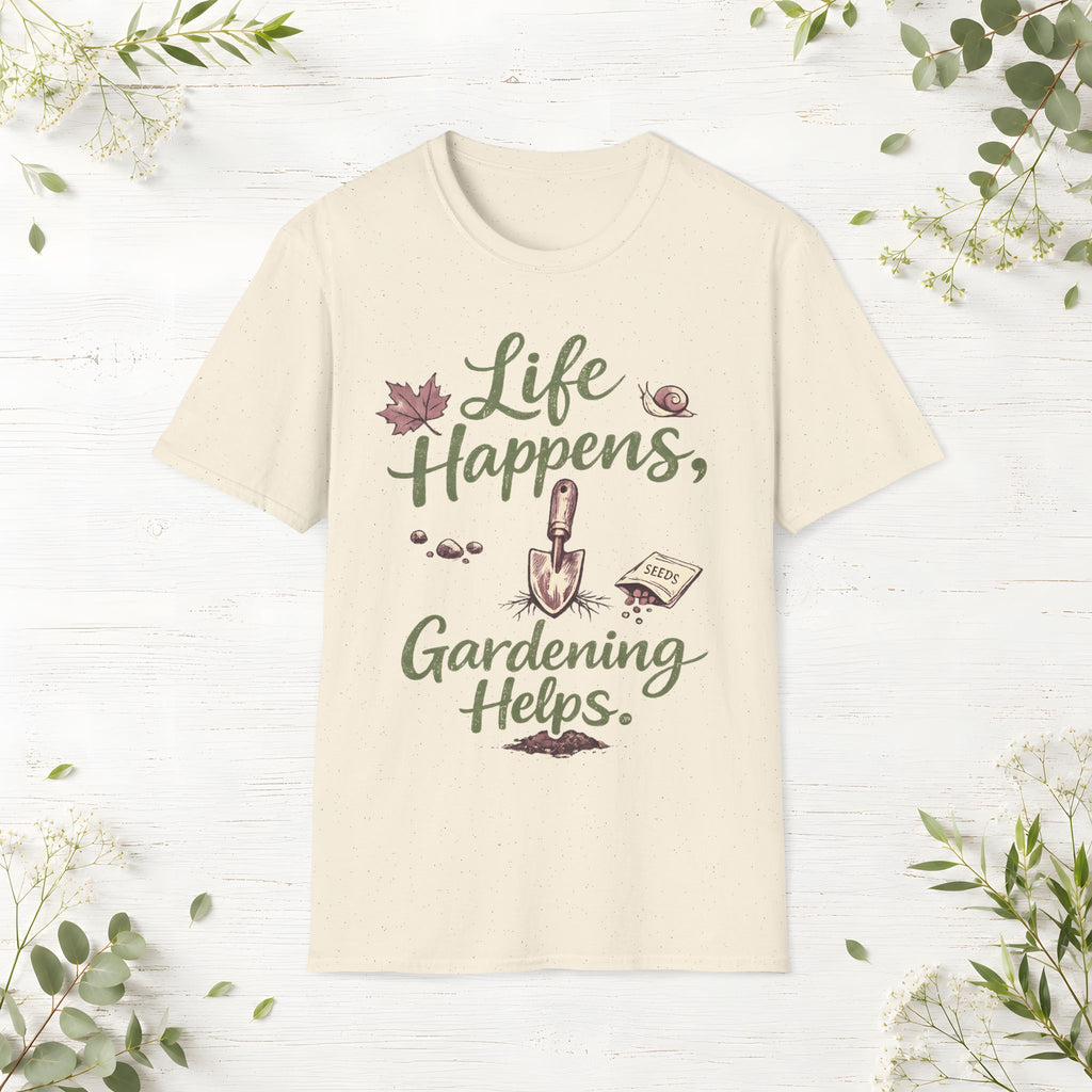 Life Happens, Gardening Helps T-Shirt