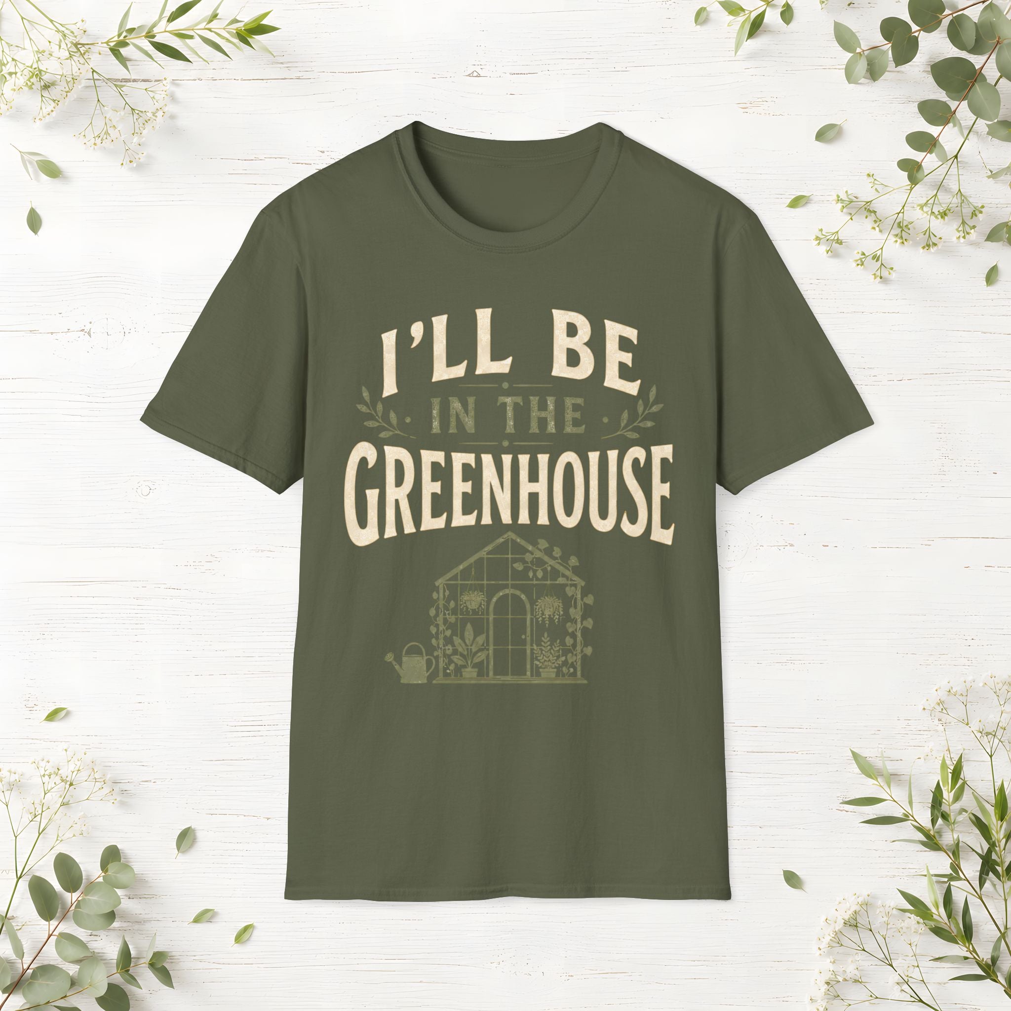 I'll Be In The Greenhouse T-Shirt
