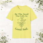 Be The Seed T-Shirt