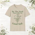 Be The Seed T-Shirt