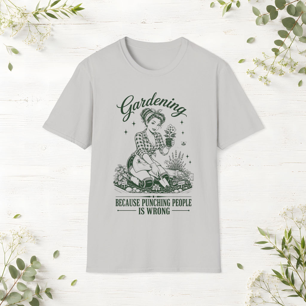 Gardening Because Punching People Is Wrong T-Shirt