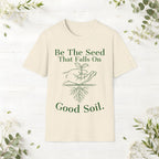 Be The Seed T-Shirt
