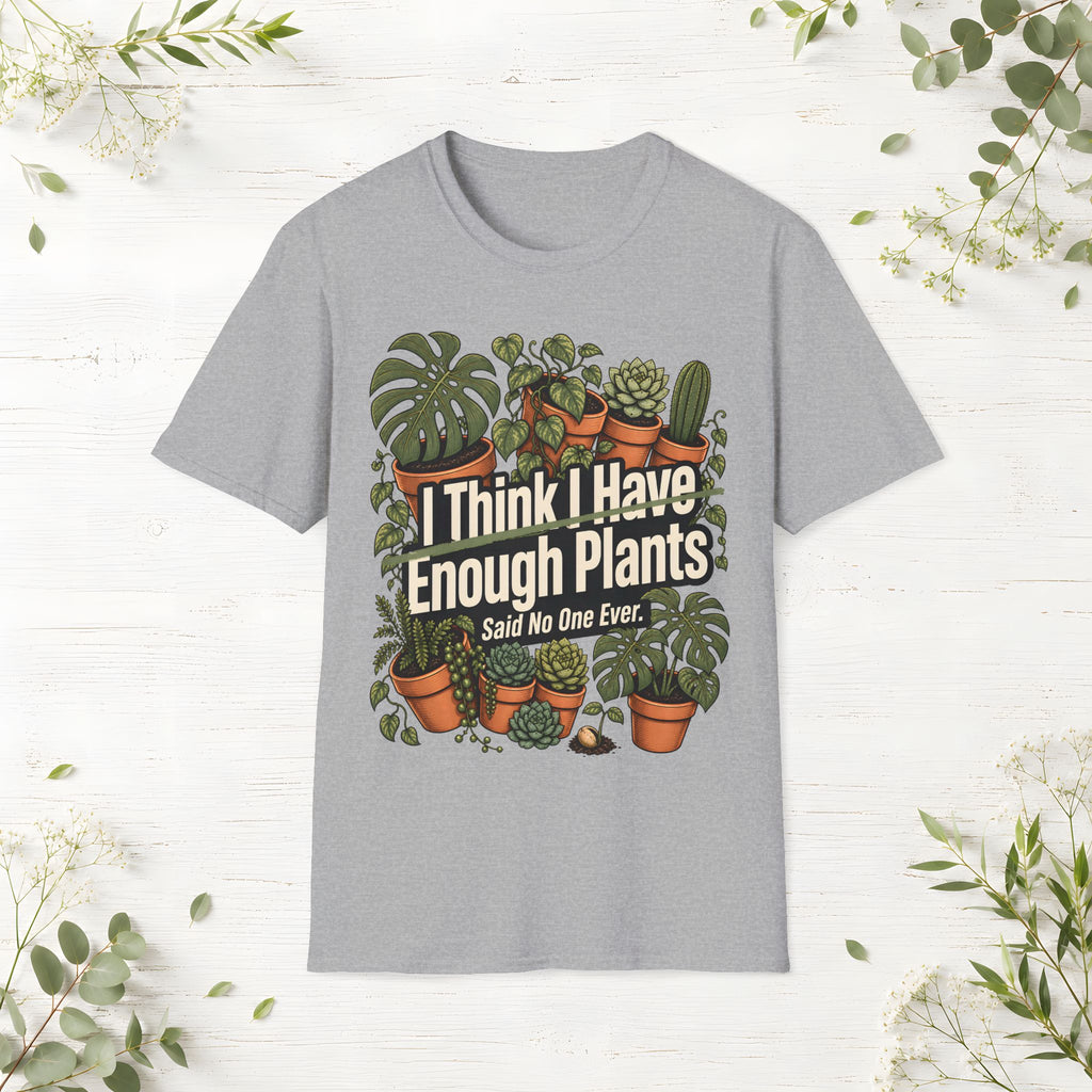 Enough Plants T-Shirt