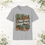 Enough Plants T-Shirt
