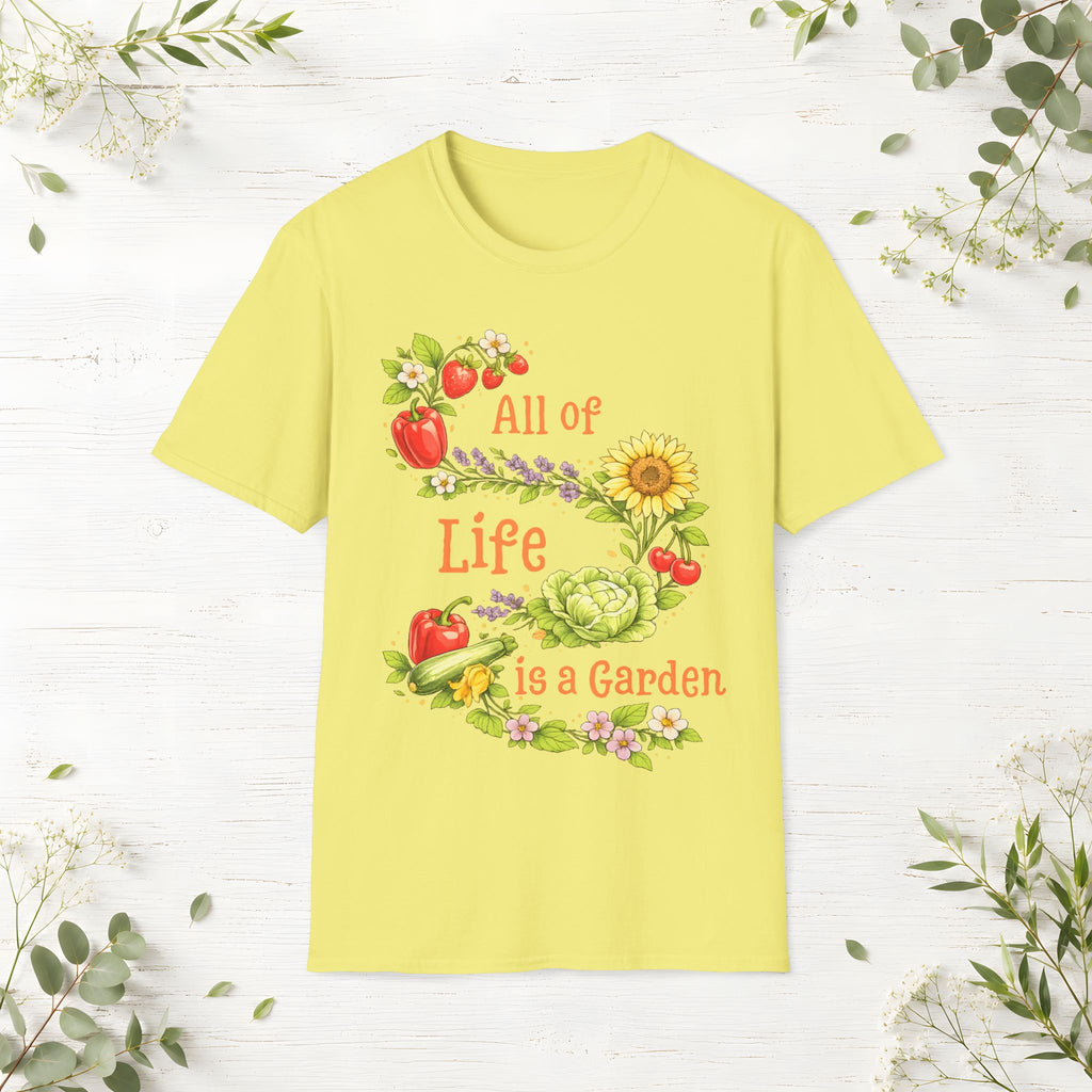 All Of Life Is a Garden T-Shirt