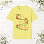 All Of Life Is a Garden T-Shirt
