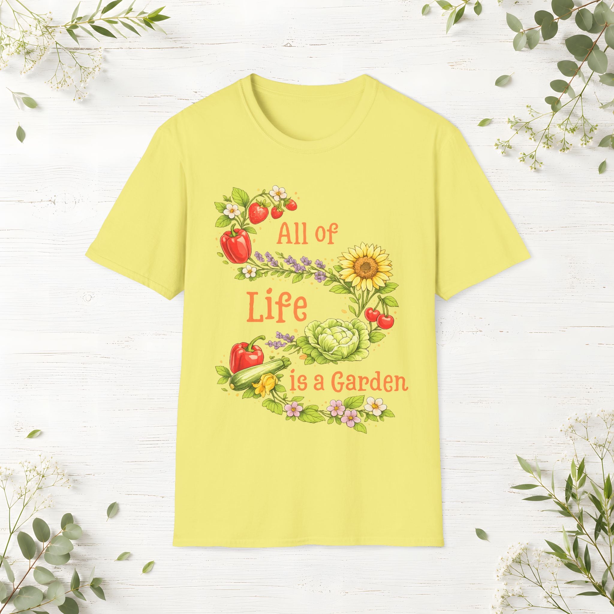 All Of Life Is a Garden T-Shirt