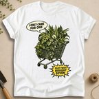 I Only Came For One T-Shirt