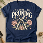 I'd Rather Be Pruning T-Shirt