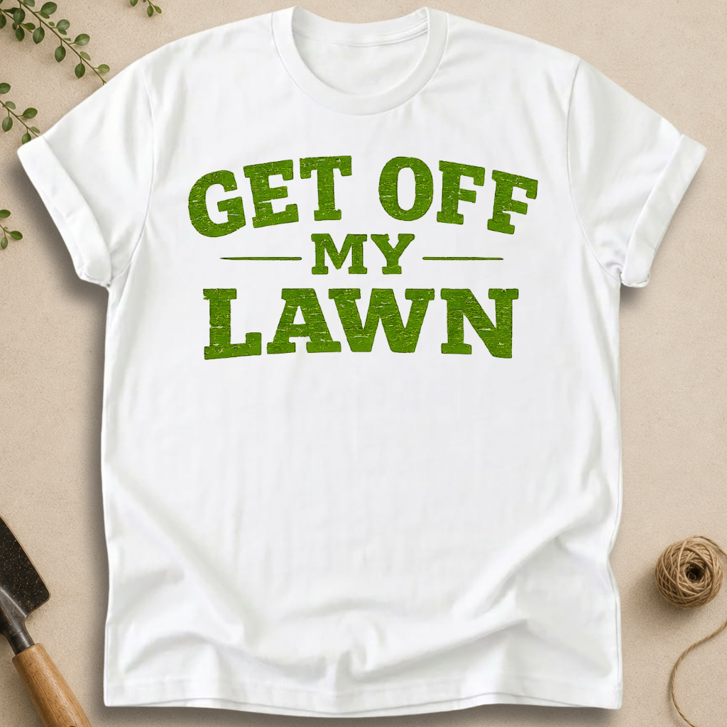 Get Off My Lawn T-Shirt