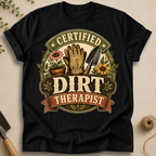 Certified Dirt Therapist T-Shirt