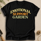 Emotional Support Garden T-Shirt