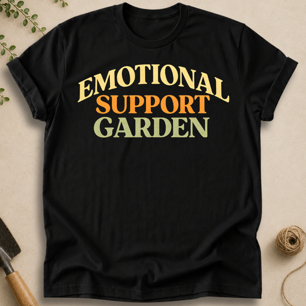 Emotional Support Garden T-Shirt