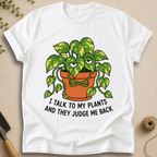 I Talk To My Plants T-Shirt