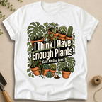 Enough Plants T-Shirt
