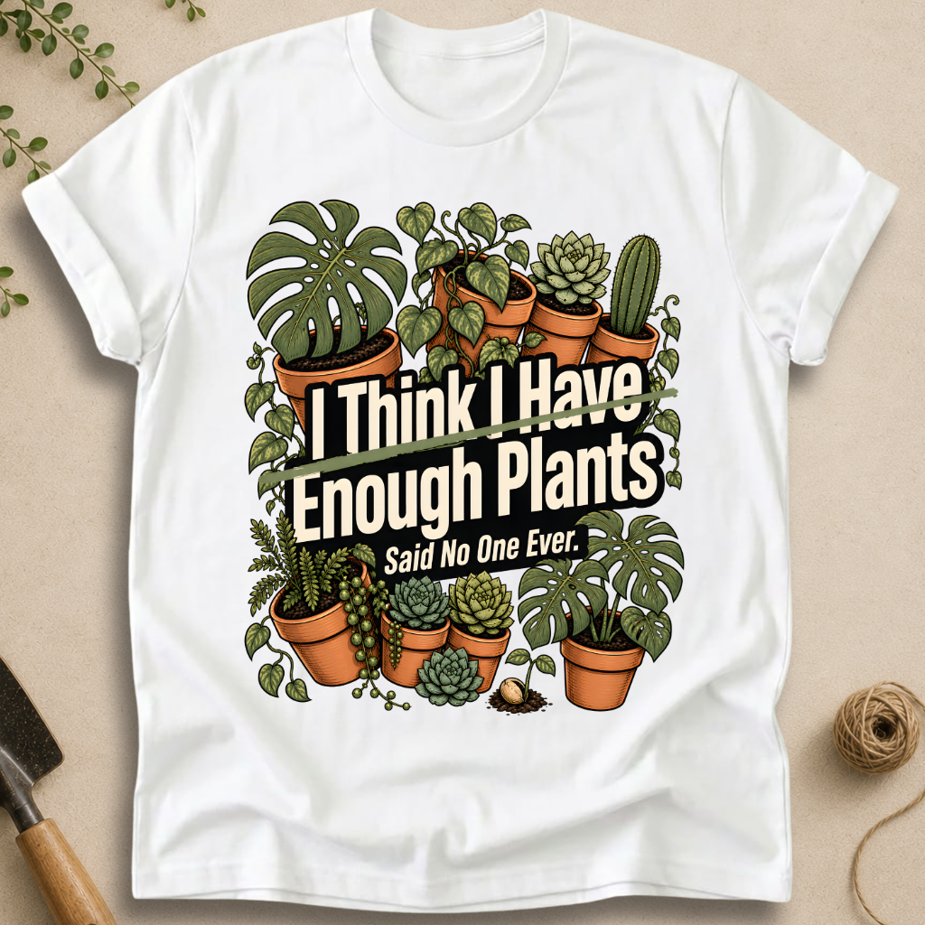 Enough Plants T-Shirt