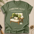 Chronically Overwatered T-Shirt