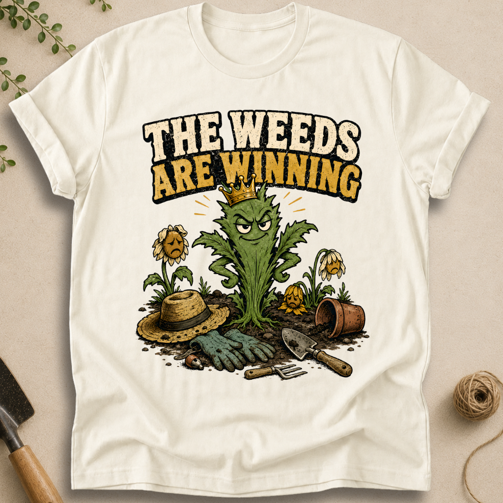 The Weeds Are Winning T-Shirt
