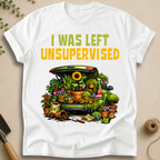 I Was Left Unsupervised T-Shirt