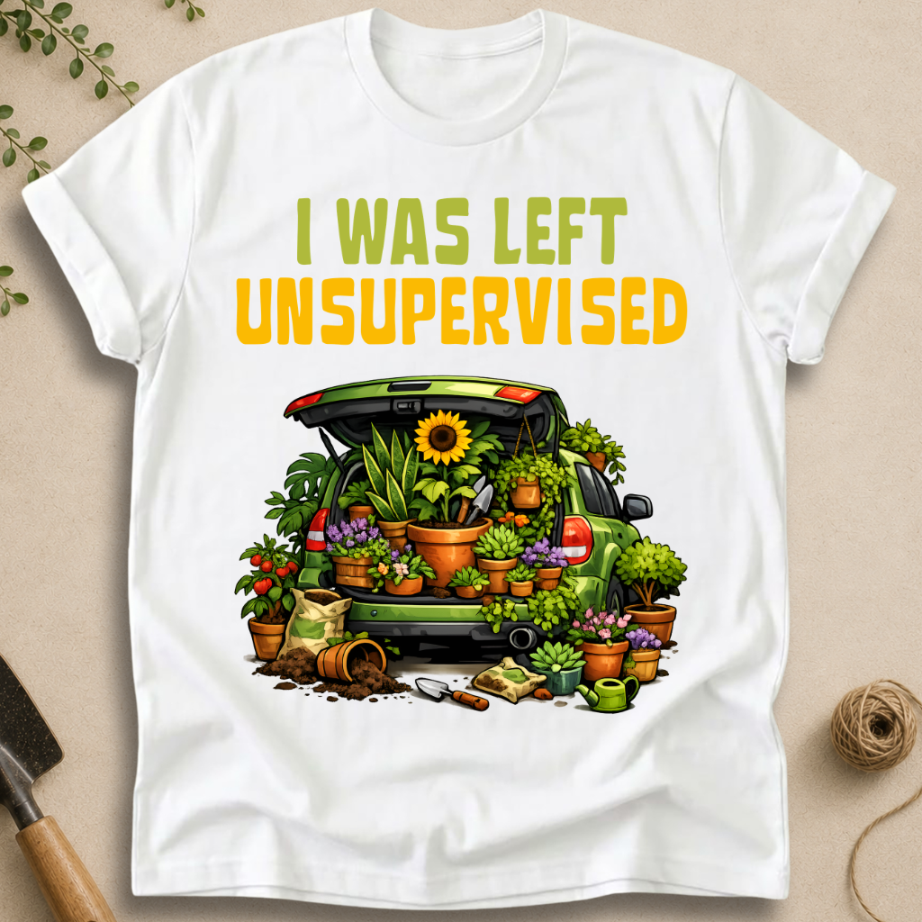 I Was Left Unsupervised T-Shirt