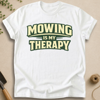 Mowing Is My Therapy T-Shirt