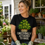 Emotionally Attached To Basil T-Shirt
