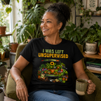 I Was Left Unsupervised T-Shirt