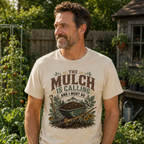 The Mulch Is Calling T-Shirt