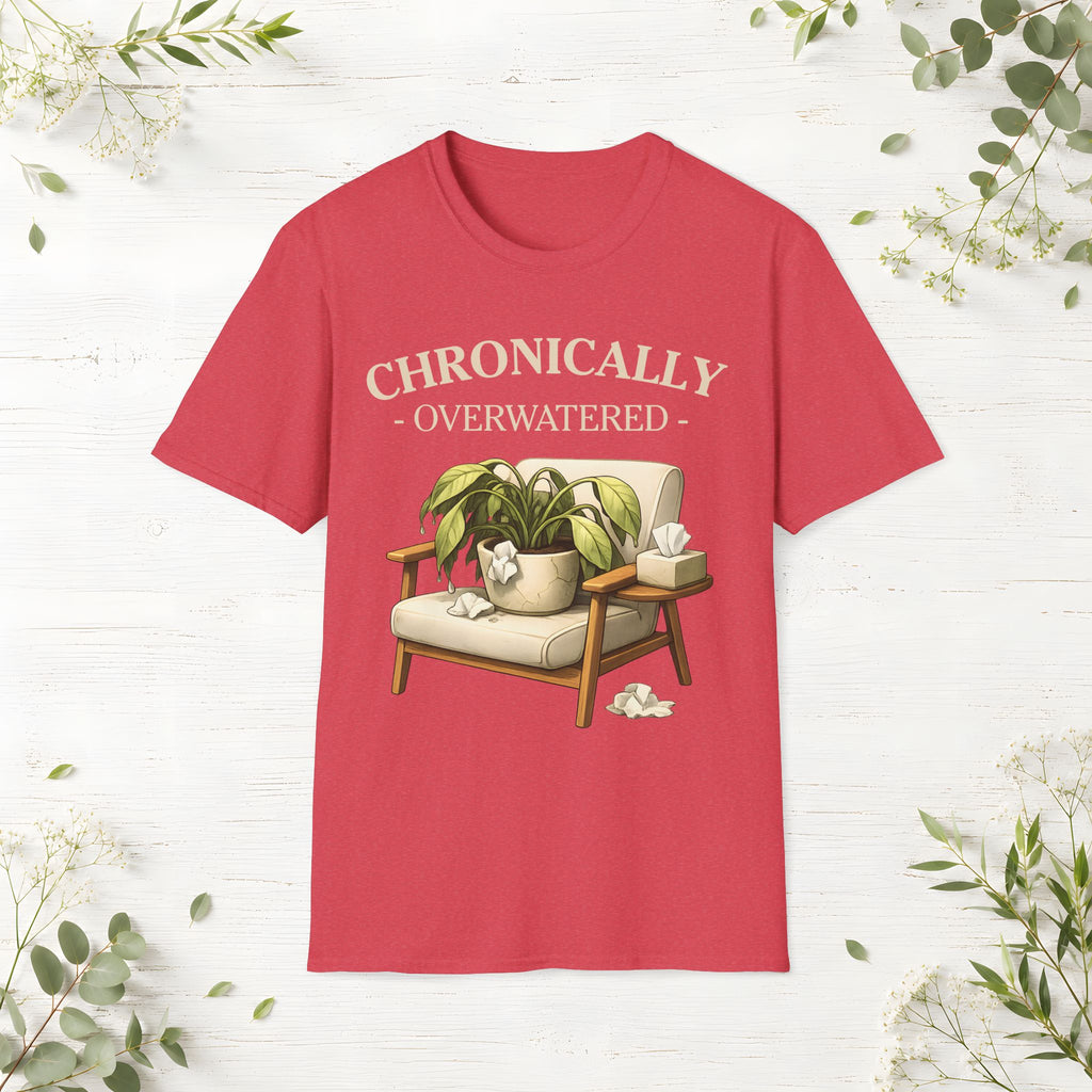 Chronically Overwatered T-Shirt