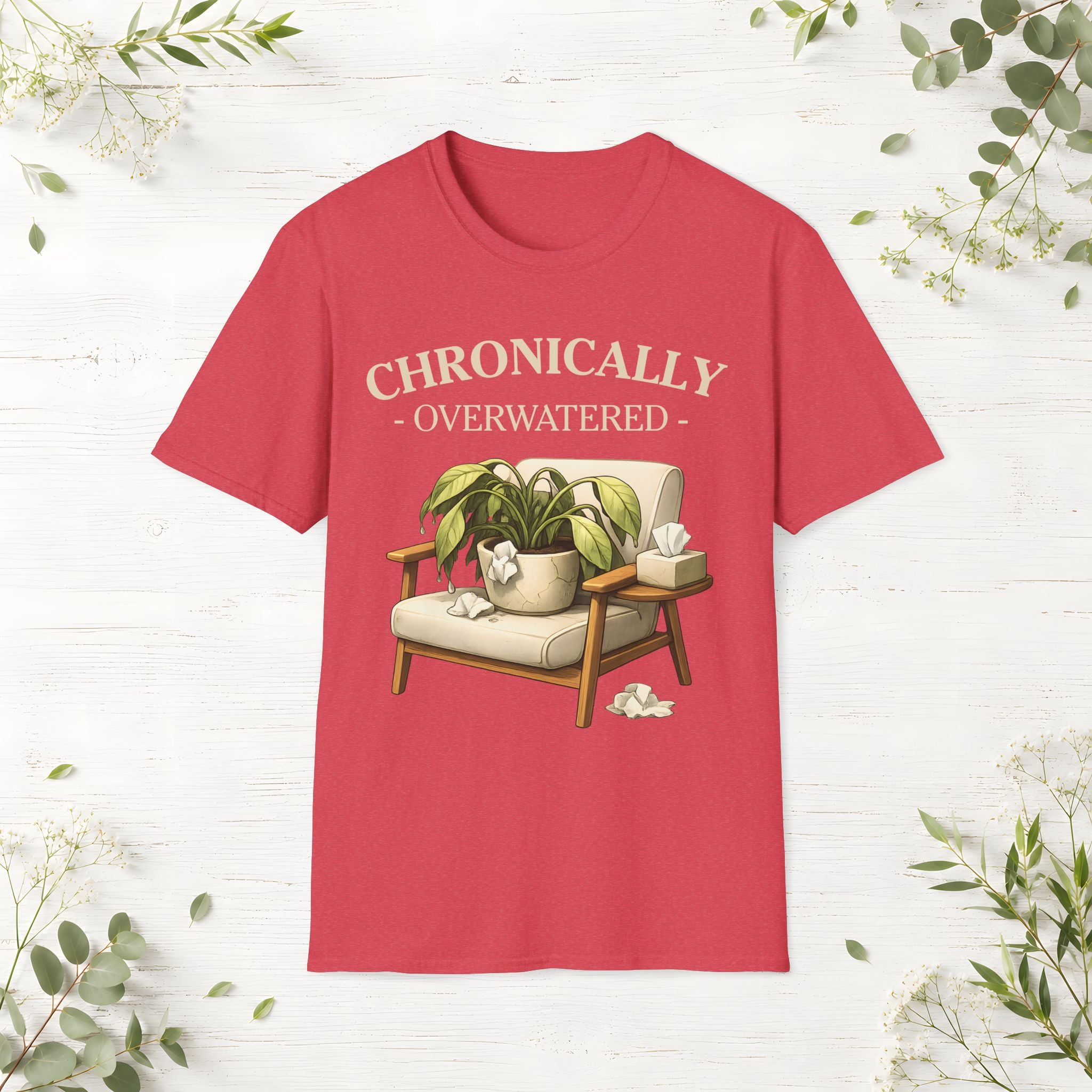 Chronically Overwatered T-Shirt