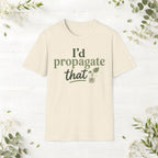 I'd Propagate That T-Shirt