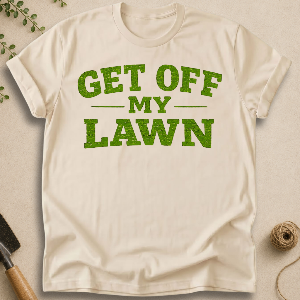 Get Off My Lawn T-Shirt