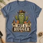 Not a Hugger T-Shirt