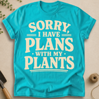 Plans With My Plants T-Shirt